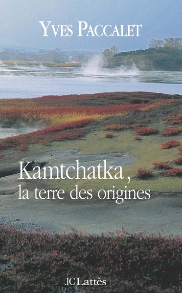 Kamtchatka, la terre des origines - Image principale