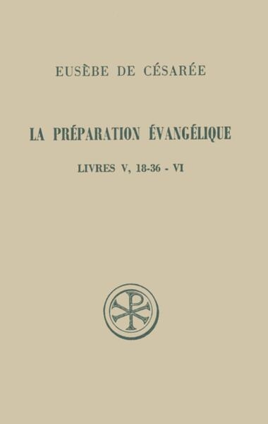 Sc 266 la preparation evangelique livres v, 18-36 - vi - Image principale