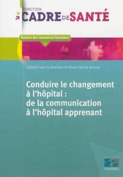 Conduire le changement à l'hôpital: de la communication à l'hôpital apprenant - Image principale