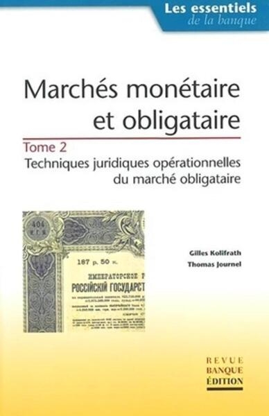 Marchés monetaire et obligataire - tome 2 : techniques juridiques opérationnelles du marché obligataire - Image principale
