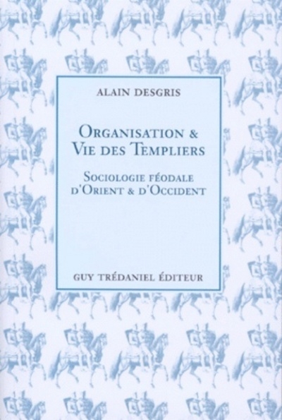 Organisation et vie des templiers - sociologie féodale d'orient et d'occident - Image principale