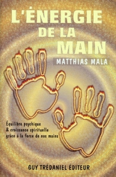 L'energie de la main - equilibre psychique & croissance spirituelle grâce à la force de nos mains - Image principale