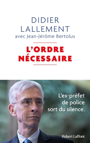 L'ordre nécessaire - l'ex-préfet de police sort du silence - Image principale
