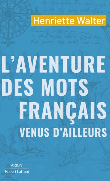 L'aventure des mots français venus d'ailleurs - Image principale