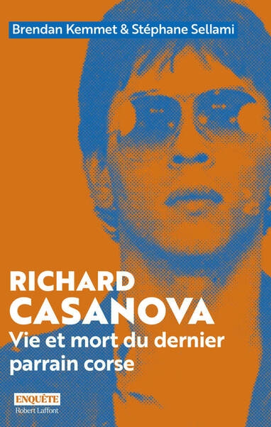 Richard casanova - vie et mort du dernier parrain corse - Image principale