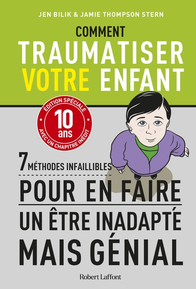 Comment traumatiser votre enfant - 7 méthodes infaillibles pour en faire un être inadapté mais génial - Image principale