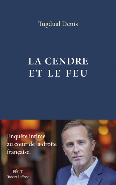 La cendre et le feu - enquête intime au coeur de la droite française - Image principale
