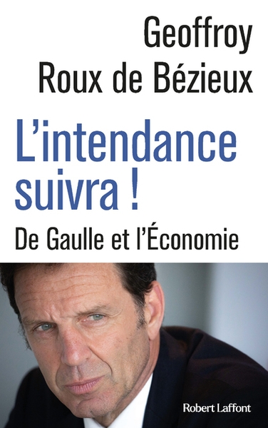 L'intendance suivra ! - de gaulle et l'économie - Image principale