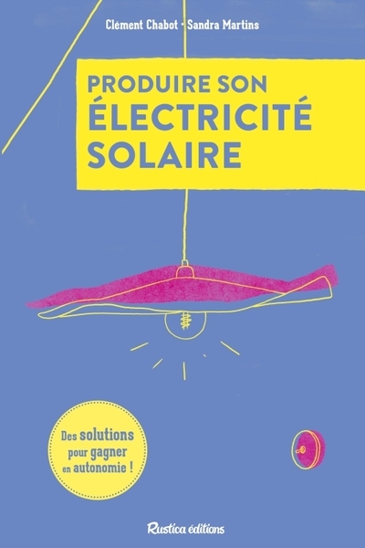Produire son électricité solaire - des solutions pour gagner en autonomie - Image principale