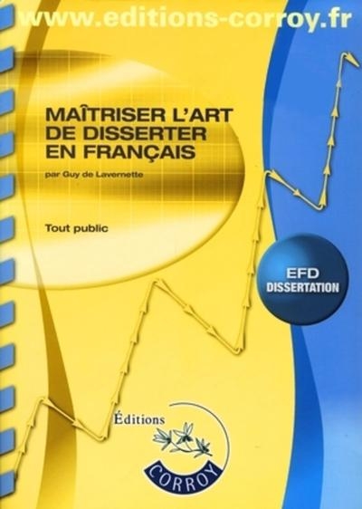 Maîtriser l'art de disserter en français - tout public (corrigés inclus) - Image principale