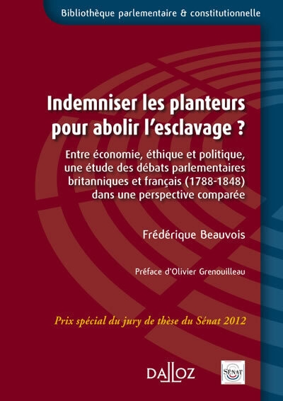 Indemniser les planteurs pour abolir l'esclavage ? - entre économie, éthique et politique, une étude des débats parlementaires brita - Image principale