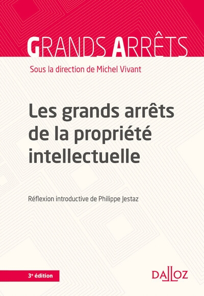 Les grands arrêts de la propriété intellectuelle. 3e éd. - Image principale