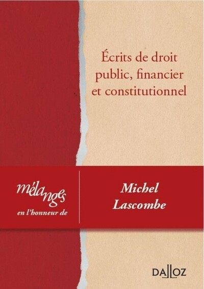 Mélanges en l'honneur de michel lascombe - écrits de droit public, financier et constitutionnel - Image principale
