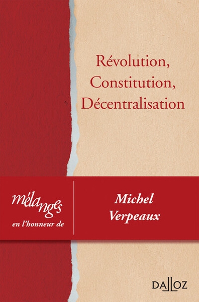 Mélanges en l'honneur de michel verpeaux - révolution, constitution, décentralisation - Image principale