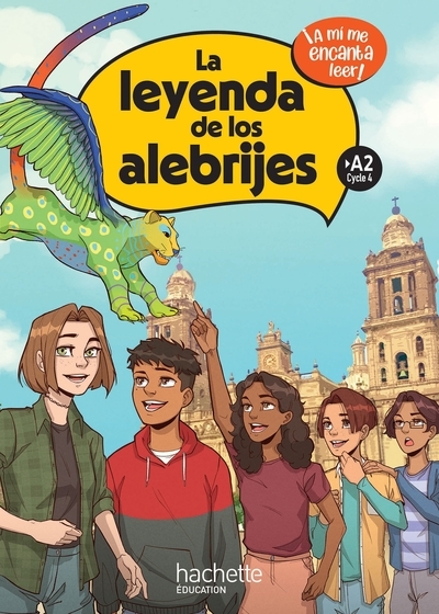 La leyenda de los alebrijes cycle 4 >a2 - livre élève - ed. 2023 - Image principale