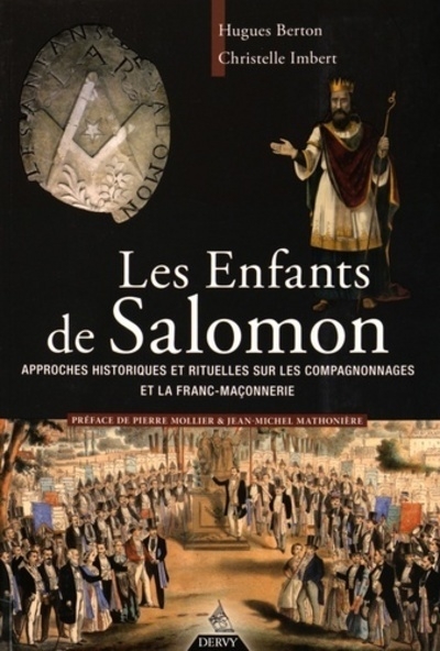 Les enfants de salomon - approches historiques et rituelles sur les compagnonnages et la franc-macon - Image principale