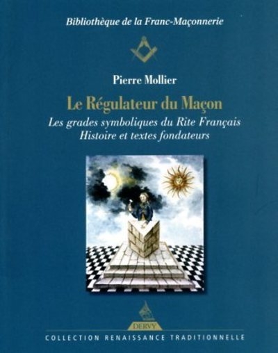Le régulateur du maçon - les grades symboliques du rite français - histoire et textes fondateurs - Image principale