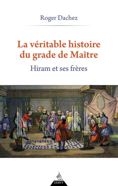 La véritable histoire du grade de maître - hiram et ses frères - Image principale