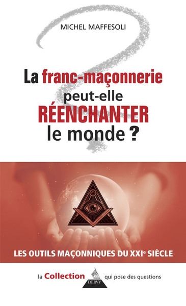 La franc-maçonnerie peut-elle réenchanter le monde ? - Image principale