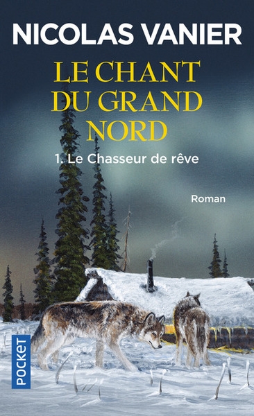 Le chant du grand nord - tome 1 le chasseur de rêve - Image principale