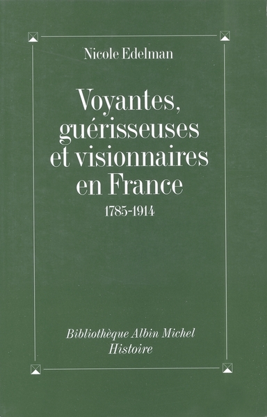 Voyantes, guérisseuses et visionnaires en france, 1785-1914 - Image principale