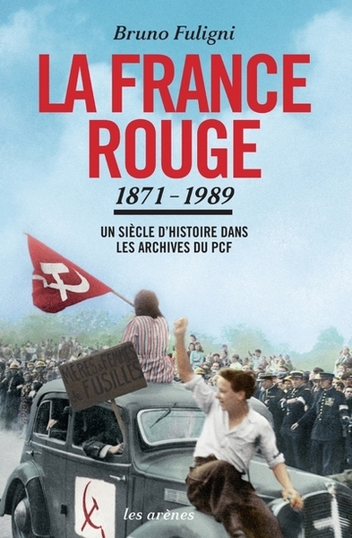 La france rouge : un siècle d'histoire dans les archives du pcf (1871-1989) - texte - Image principale
