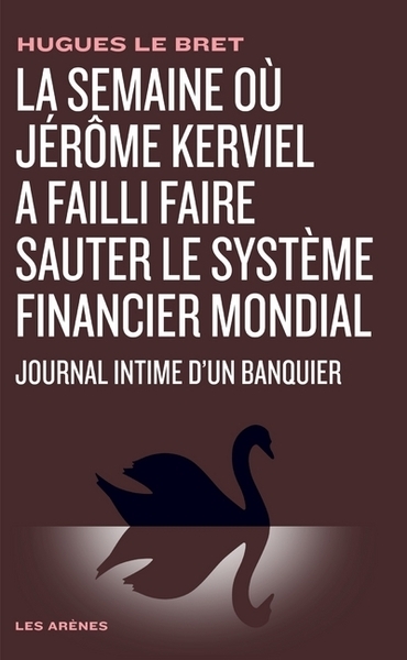Journal intime d'un banquier - la semaine où jérôme kerviel a failli faire sauter le système - Image principale