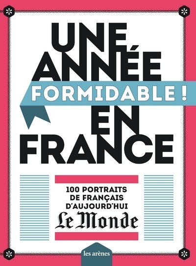 Une année formidable en france - 100 portraits de français d'aujourd'hui - Image principale