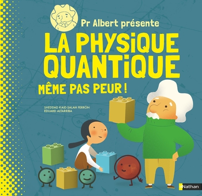 Pr albert présente la physique quantique - même pas peur ! - Image principale