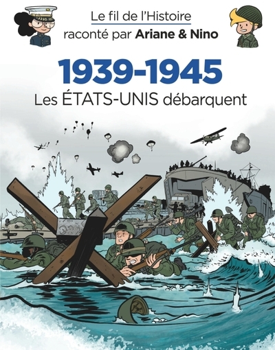 Le fil de l'histoire raconté par ariane & nino - 1939-1945 - les etats-unis débarquent - Image principale