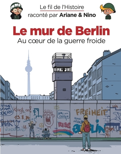 Le fil de l'histoire raconté par ariane & nino - le mur de berlin - Image principale
