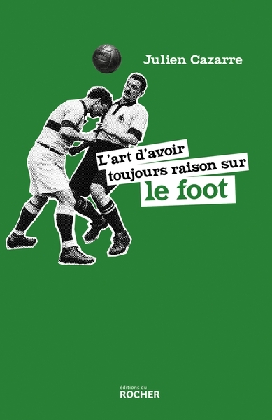 L'art d'avoir toujours raison sur le foot - Image principale