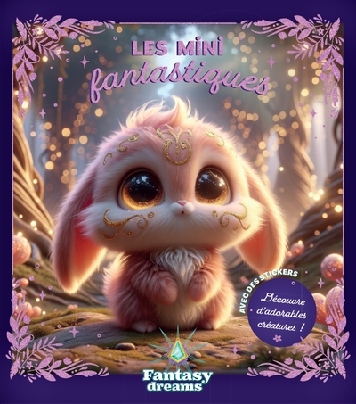 Les mini fantastiques - découvre d'adorables créatures ! (+ stickers) - Image principale