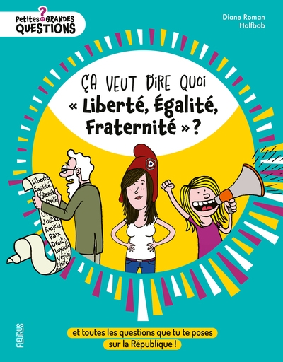 Ça veut dire quoi « liberté, égalité, fraternité » ? - Image principale