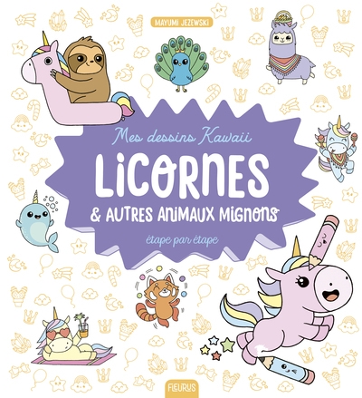 Mes dessins kawaii : licornes et autres animaux mignons - Image principale