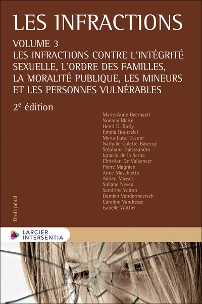 Les infractions - volume 3 : les infractions contre l'intégrité sexuelle, l'ordre des familles, la m - volume 3 les infractions contre l'ordre des familles, la moralité publique - Image principale