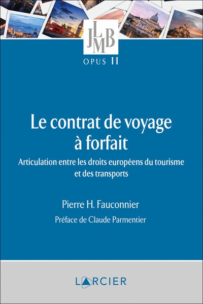 Le contrat de voyage à forfait - articulation entre les droits européens du tourisme et des transpor - Image principale