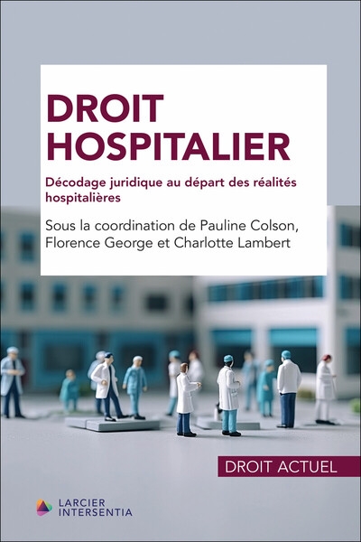 Droit hospitalier - décodage juridique au départ des réalités hospitalières - Image principale