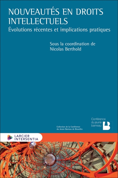 Nouveautés en droits intellectuels - évolutions récentes et implications pratiques - Image principale