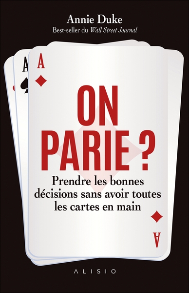 On parie ? prendre les bonnes décisions sans avoir toutes les cartes en mains - Image principale
