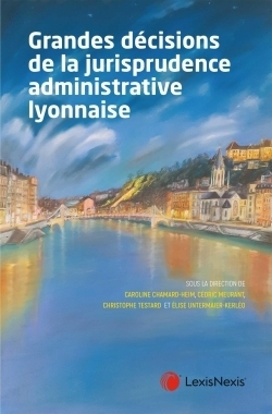 Grandes decisions de la jurisprudence administrative lyonnaise - Image principale