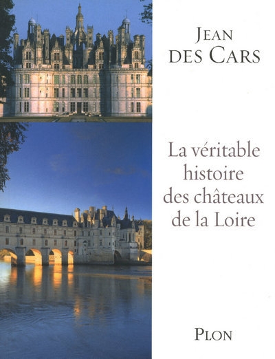 La véritable histoire des châteaux de la loire - Image principale