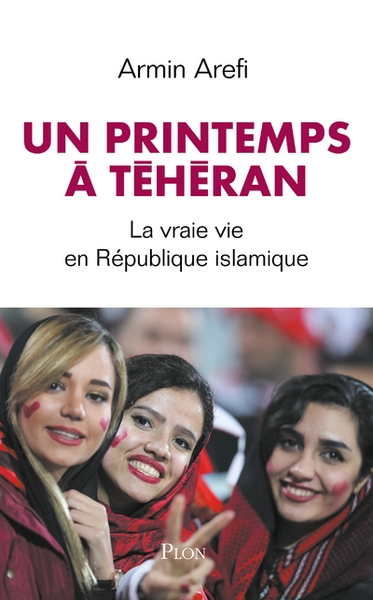 Un printemps à téhéran - la vraie vie en république islamique - Image principale