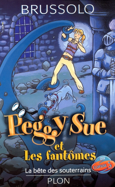 Peggy sue et les fantomes t06 la bete dessouterrains - Image principale