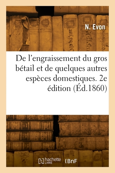 De l'engraissement du gros bétail et de quelques autres espèces domestiques. 2e édition - Image principale