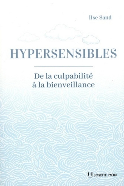 Hypersensibles- - de la culpabilité à la bienveillance - Image principale