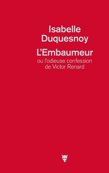L'embaumeur ou l'odieuse confession de victor renard - Image principale