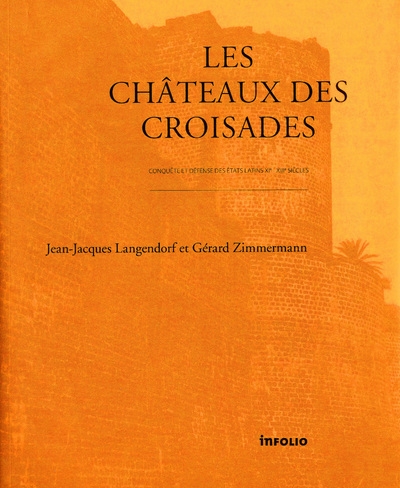 Les châteaux des croisades. conquête et défense des états latins, xie-xiiie siècles - Image principale