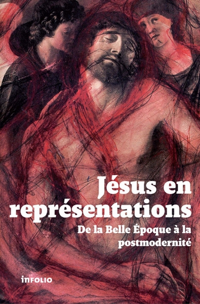 Jésus en représentations. de la belle epoque à lapostmodernité - Image principale