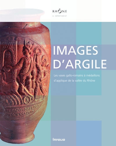 Images d'argile. les vases gallo-romains à médaillons d'applique de la vallée du rhône - Image principale